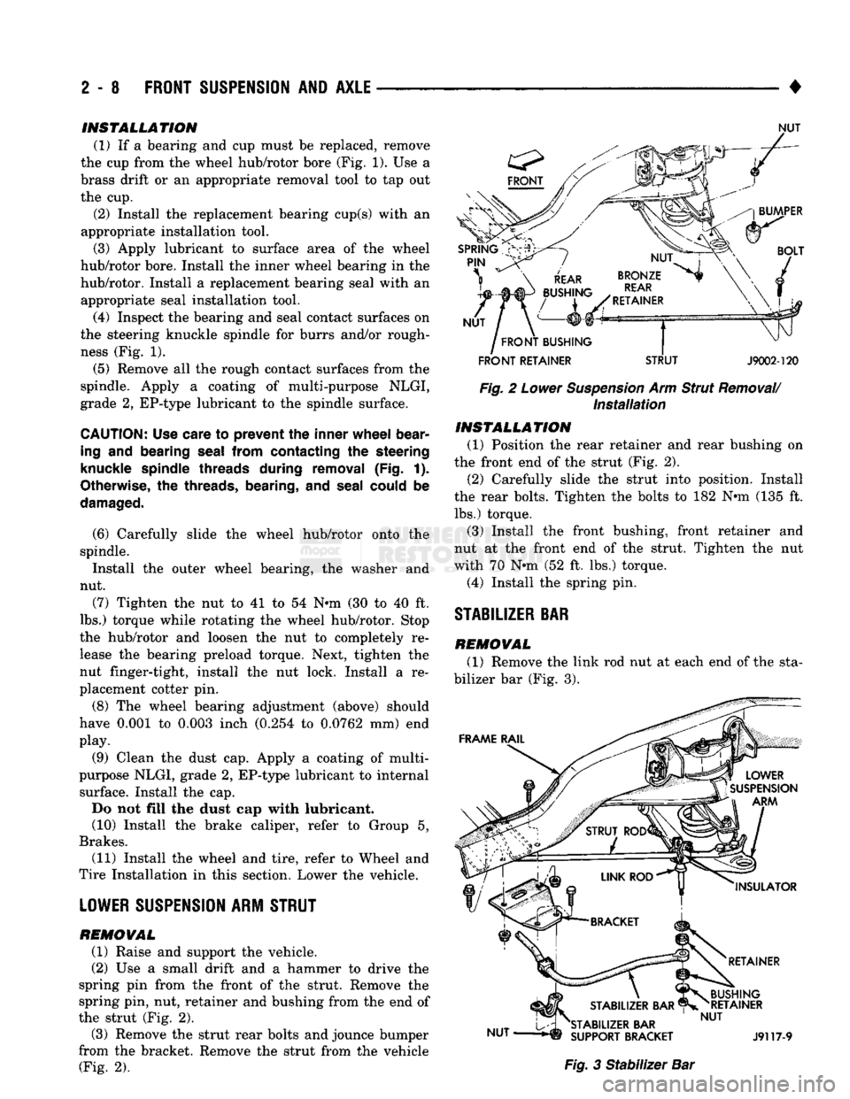 DODGE TRUCK 1993  Service Manual PDF 
2
 - 8
 FRONT SUSPENSION
 AND
 AXLE 

• INSTALLATION 
(1) If a bearing and cup must be replaced, remove 
the cup from the wheel hub/rotor bore (Fig. 1). Use a 
brass drift or an appropriate removal