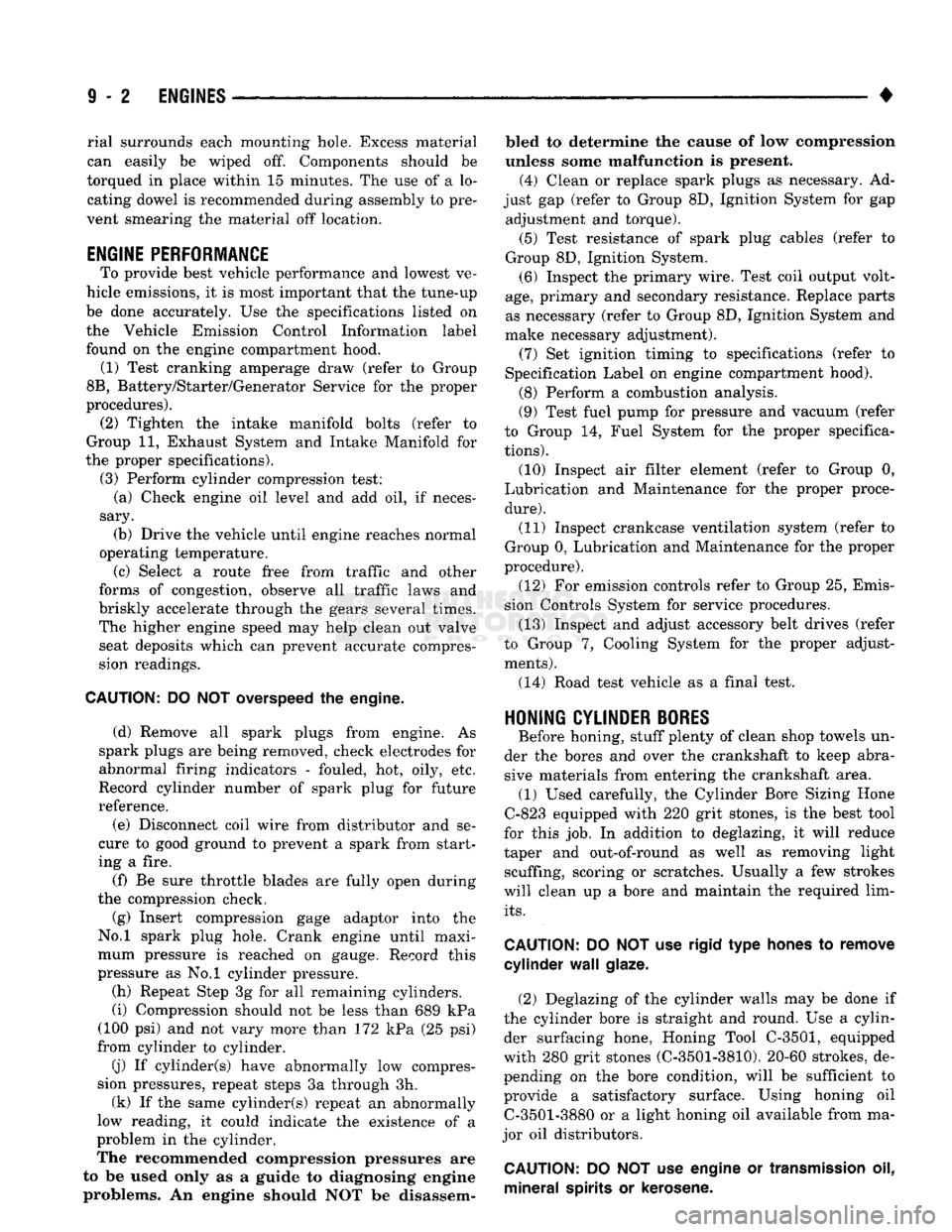 DODGE TRUCK 1993  Service Repair Manual 
9
 - 2
 ENGINES 

rial surrounds each mounting hole. Excess material 
can easily be wiped off. Components should be 
torqued in place within 15 minutes. The use of a lo­ cating dowel is recommended 