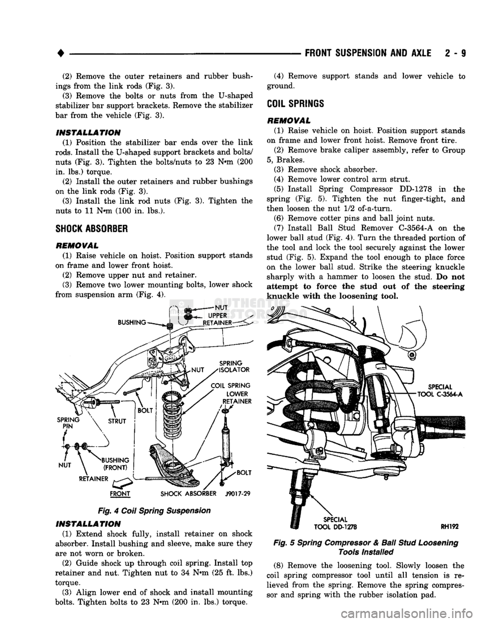 DODGE TRUCK 1993  Service Manual PDF 
4 

FRONT
 SHOCK ABSORBER
 J9017-29 

Fig.
 4
 Coil Spring Suspension  INSTALLATION 

(1) Extend shock fully, install retainer on shock 
absorber. Install bushing and sleeve, make sure they 
are not 