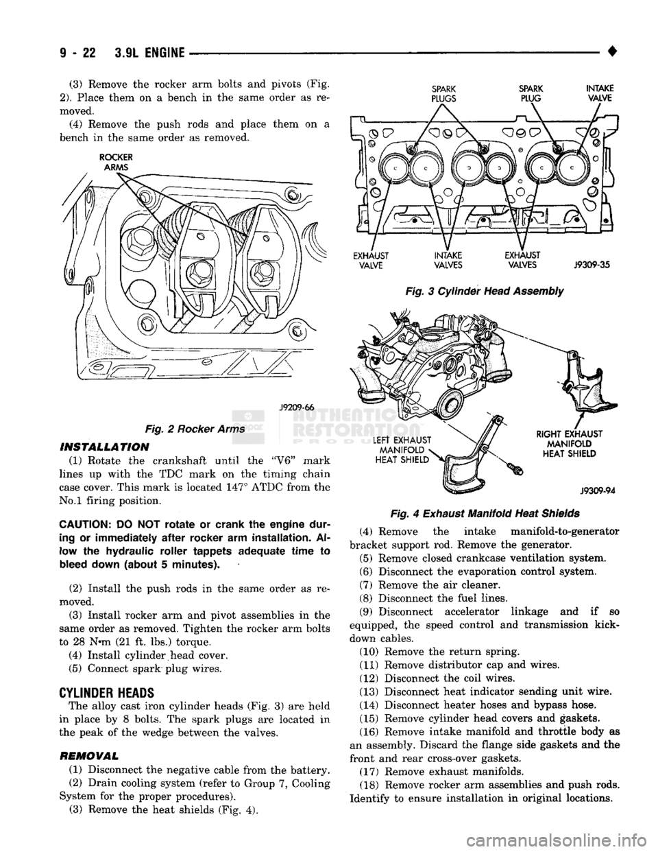 DODGE TRUCK 1993  Service Repair Manual 
(3) Remove the rocker arm bolts and pivots (Fig. 

2).
 Place them on a bench in the same order as re­
moved. 
(4) Remove the push rods and place them on a 
bench in the same order as removed. 

ROC