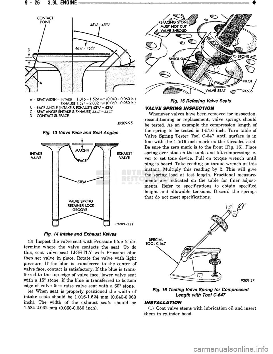 DODGE TRUCK 1993 Service Repair Manual
A
-
SEAT
WIDTH
-
INTAKE
1.016
-
1.524
mm
(0.040
-
0.060
in.)
EXHAUST
1.524
-
2.032
mm
(0.060
-
0.080
in.)
B
-
FACE
ANGLE
(INTAKE
& EXHAUST)
4374°
-
433A°
C
-
SE DODGE TRUCK 1993 Service Repair Manual
A
-
SEAT
WIDTH
-
INTAKE
1.016
-
1.524
mm
(0.040
-
0.060
in.)
EXHAUST
1.524
-
2.032
mm
(0.060
-
0.080
in.)
B
-
FACE
ANGLE
(INTAKE
& EXHAUST)
4374°
-
433A°
C
-
SE