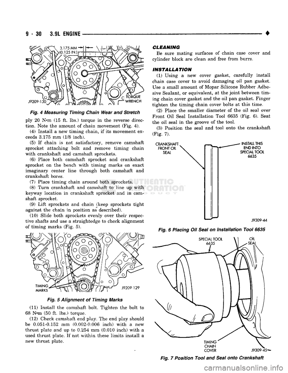 DODGE TRUCK 1993 Service Repair Manual
i - 30
3.9L
ENGINE
J9209-130
Fig.
4
Measuring
Timing
Chain
Wear and Stretch ply 20 N*m (15 ft. lbs.) torque in the reverse direc
tion. Note the amount of chain movement (Fig. 4).
(4) I DODGE TRUCK 1993 Service Repair Manual
i - 30
3.9L
ENGINE
J9209-130
Fig.
4
Measuring
Timing
Chain
Wear and Stretch ply 20 N*m (15 ft. lbs.) torque in the reverse direc
tion. Note the amount of chain movement (Fig. 4).
(4) I