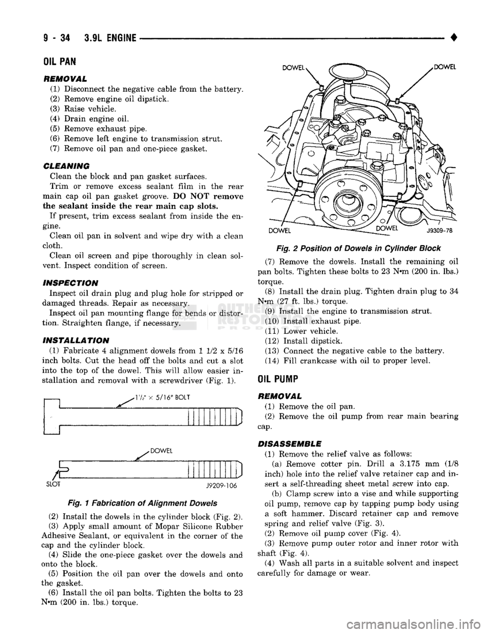 DODGE TRUCK 1993 Service Repair Manual
OIL PAN
REMOVAL
(1) Disconnect the negative cable from the battery.
(2) Remove engine oil dipstick.
(3) Raise vehicle.
(4) Drain engine oil.
(5)
Remove exhaust pipe.
(6) Remove left engine t DODGE TRUCK 1993 Service Repair Manual
OIL PAN
REMOVAL
(1) Disconnect the negative cable from the battery.
(2) Remove engine oil dipstick.
(3) Raise vehicle.
(4) Drain engine oil.
(5)
Remove exhaust pipe.
(6) Remove left engine t