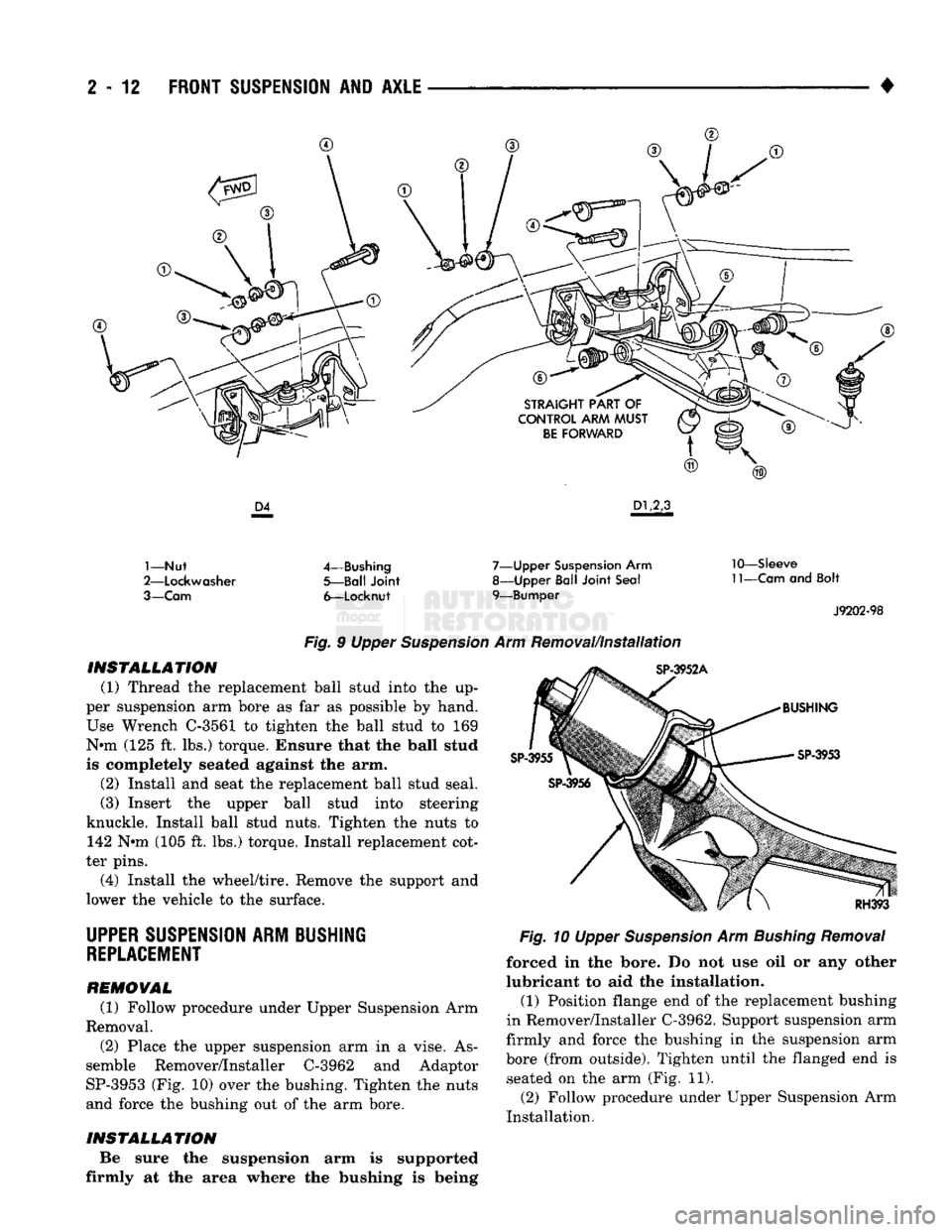 DODGE TRUCK 1993  Service Manual PDF 
2
 - 12
 FRONT
 SUSPENSION
 AND
 AXLE 

• 
1—Nut 

2—Lockwasher 

3—Cam 
 4—Bushing 

5—Ball Joint 
6—Locknut 
 7—Upper
 Suspension
 Arm 
8—Upper Ball Joint Seal 

9—Bumper 
 10
