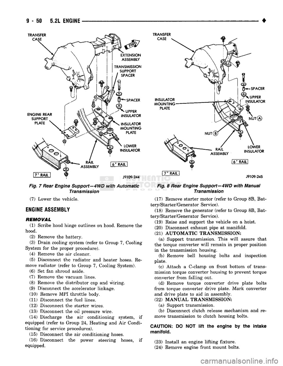 DODGE TRUCK 1993 Service Repair Manual
TRANSFER
CASE
TRANSFER
CASE
ENGINE
REAR
SUPPORT PLATE
EXTENSION
ASSEMBLY
TRANSMISSION
SUPPORT
SPACER
SPACER
UPPER
INSULATOR
INSULATOR
MOUNTING
PLATE
LOWER
INSULATOR
DODGE TRUCK 1993 Service Repair Manual
TRANSFER
CASE
TRANSFER
CASE
ENGINE
REAR
SUPPORT PLATE
EXTENSION
ASSEMBLY
TRANSMISSION
SUPPORT
SPACER
SPACER
UPPER
INSULATOR
INSULATOR
MOUNTING
PLATE
LOWER
INSULATOR