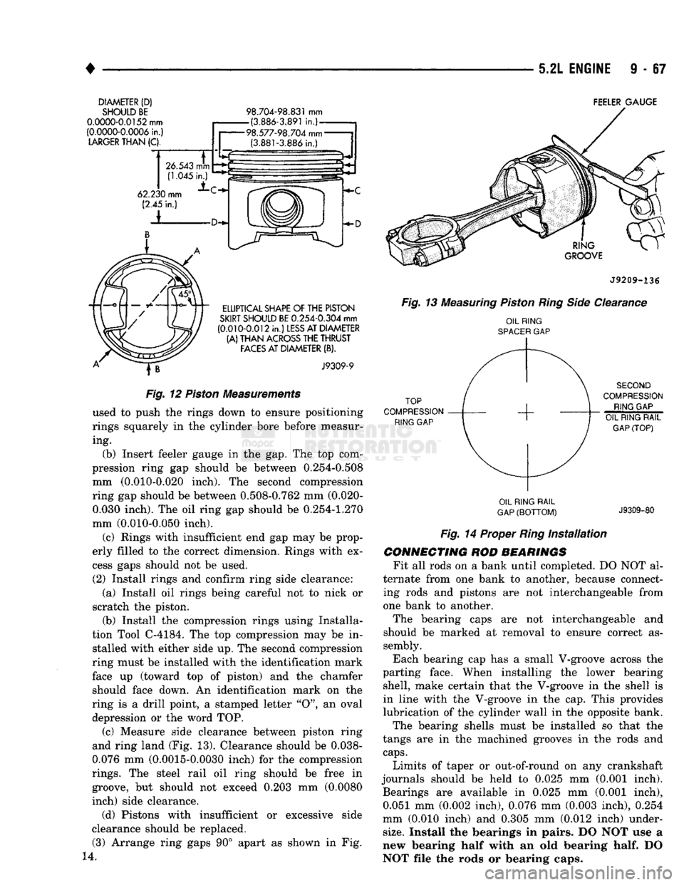 DODGE TRUCK 1993 Service Repair Manual
•
5.2L
ENGINE
I - 67
DIAMETER
(D)
SHOULD
BE
0.0000-0.0152
mm
(0.0000-0.0006
in.)
LARGER
THAN
(C).
98.704-98.831
mm
•
(3.886-3.891
in.)-
FEELER
GAUGE
62.230
mm (2.45 DODGE TRUCK 1993 Service Repair Manual
•
5.2L
ENGINE
I - 67
DIAMETER
(D)
SHOULD
BE
0.0000-0.0152
mm
(0.0000-0.0006
in.)
LARGER
THAN
(C).
98.704-98.831
mm
•
(3.886-3.891
in.)-
FEELER
GAUGE
62.230
mm (2.45