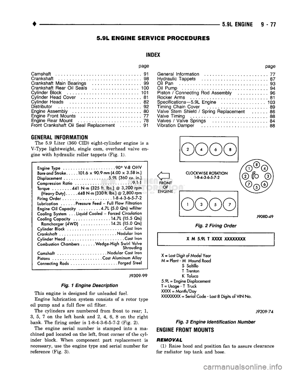 DODGE TRUCK 1993 Service Repair Manual
5.9L
ENGINE SERVICE PROCEDURES
INDEX
page
Camshaft
91
Crankshaft
98
Crankshaft Main Bearings
99
Crankshaft Rear
Oil
Seals
100
Cylinder
Block
101
Cylinder
Head Cover
81
Cyl DODGE TRUCK 1993 Service Repair Manual
5.9L
ENGINE SERVICE PROCEDURES
INDEX
page
Camshaft
91
Crankshaft
98
Crankshaft Main Bearings
99
Crankshaft Rear
Oil
Seals
100
Cylinder
Block
101
Cylinder
Head Cover
81
Cyl