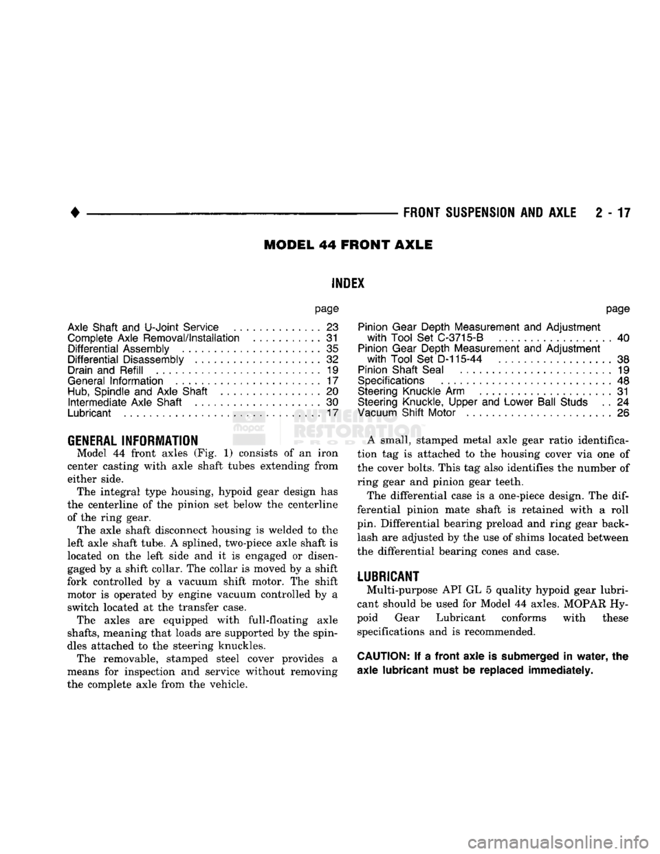 DODGE TRUCK 1993  Service Manual PDF 
• 

FRONT
 SUSPENSION
 AND
 AXLE
 2 - 17 
MODEL
 44
 FRONT
 AXLE 

INDEX 

page 

Axle Shaft
 and
 U-Joint
 Service
 23 
 Complete Axle Removal/Installation
 31 

Differential
 Assembly
 35 

Diffe