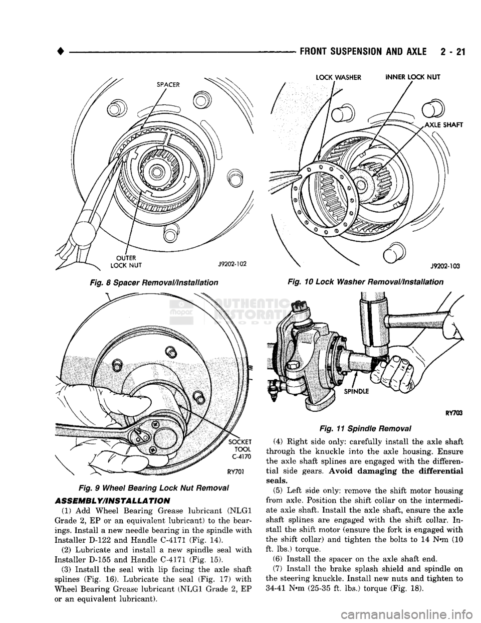 DODGE TRUCK 1993  Service Manual PDF 
• 

Fig.
 8
 Spacer
 Removal/Installation 

Fig.
 9
 Wheel
 Bearing
 Lock
 Nut
 Removal 
 ASSEMBL
 Y/INSTALLA
 TION 

(1) Add Wheel Bearing Grease lubricant (NLGI 
Grade 2, EP or an equivalent lubr