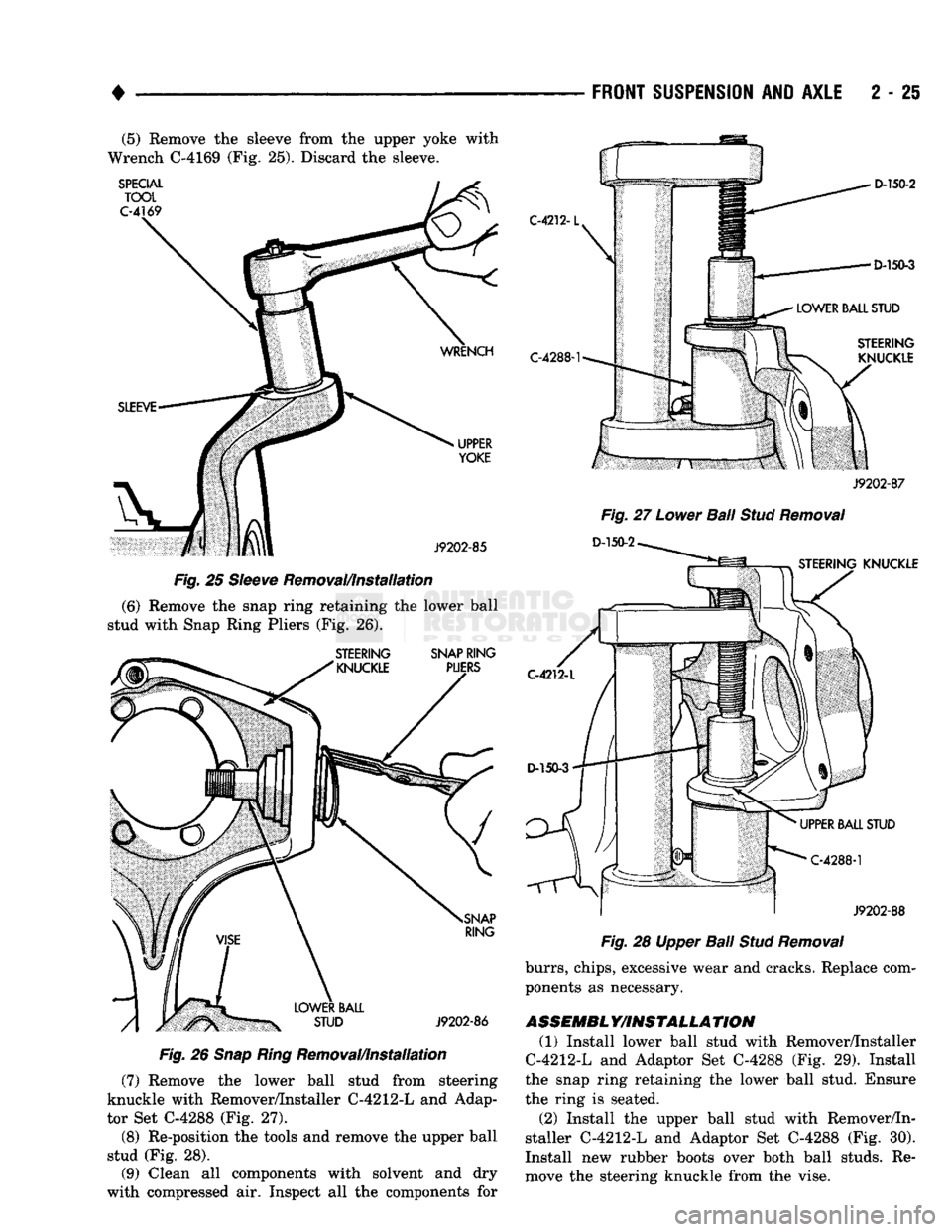 DODGE TRUCK 1993  Service Manual PDF 
• 

FRONT
 SUSPENSION
 AND
 AXLE
 2 - 25 (5) Remove the sleeve from the upper yoke with 
Wrench C-4169 (Fig. 25). Discard the sleeve. 

Fig.
 25
 Sleeve
 Removal/Installation 
(6) Remove the snap r