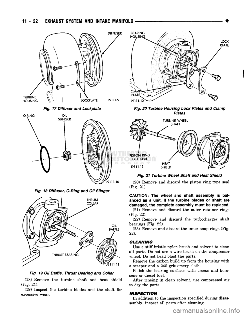 DODGE TRUCK 1993 Service Repair Manual
11
- 22
EXHAUST
SYSTEM
AND
INTAKE MANIFOLD
•
DIFFUSER
TURBINE
HOUSING
O-RING BEARING
HOUSING
LOCKPLATE
J9111-9
Fig.
17 Diffuser and Lockplate
OIL
SLINGER
MO
Fig.
18 Diffu DODGE TRUCK 1993 Service Repair Manual
11
- 22
EXHAUST
SYSTEM
AND
INTAKE MANIFOLD
•
DIFFUSER
TURBINE
HOUSING
O-RING BEARING
HOUSING
LOCKPLATE
J9111-9
Fig.
17 Diffuser and Lockplate
OIL
SLINGER
MO
Fig.
18 Diffu