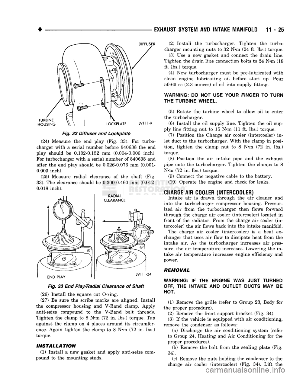 DODGE TRUCK 1993 Service Repair Manual
•
EXHAUST
SYSTEM
AND
INTAKE MANIFOLD
11 - 25
Fig.
32 Diffuser and Lockpiate (24) Measure the end play (Fig. 33). For turbo
charger with a serial number before 840638 the end
play shoul DODGE TRUCK 1993 Service Repair Manual
•
EXHAUST
SYSTEM
AND
INTAKE MANIFOLD
11 - 25
Fig.
32 Diffuser and Lockpiate (24) Measure the end play (Fig. 33). For turbo
charger with a serial number before 840638 the end
play shoul
