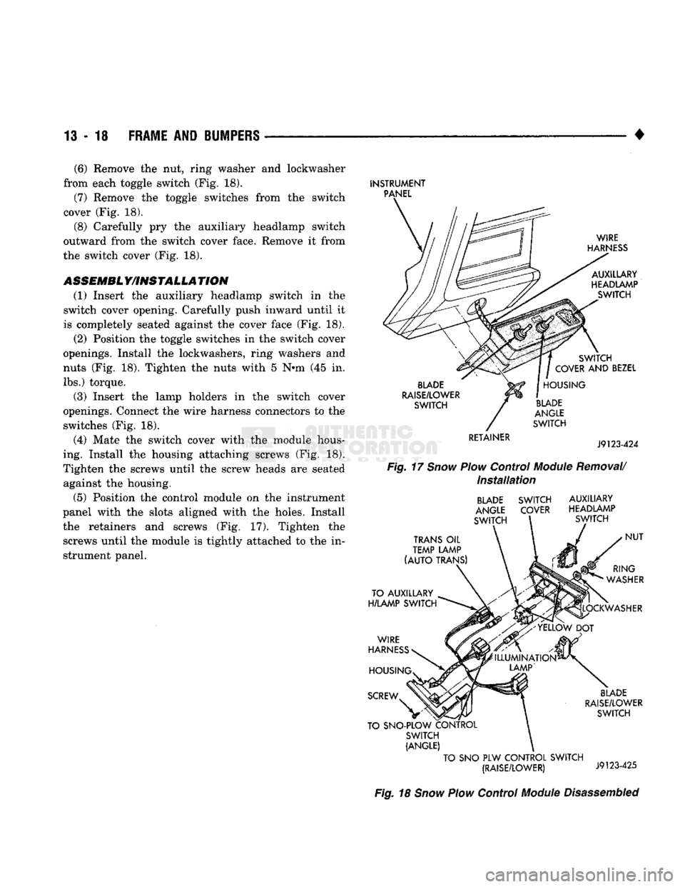 DODGE TRUCK 1993 Service Repair Manual
13 - 18
FRAME
AND
BUMPERS
(6) Remove the nut, ring washer and loekwasher
from each toggle switch (Fig. 18).
(7) Remove the toggle switches from the switch
cover (Fig. 18).
(8) Carefully pry DODGE TRUCK 1993 Service Repair Manual
13 - 18
FRAME
AND
BUMPERS
(6) Remove the nut, ring washer and loekwasher
from each toggle switch (Fig. 18).
(7) Remove the toggle switches from the switch
cover (Fig. 18).
(8) Carefully pry