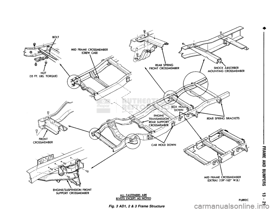 DODGE TRUCK 1993 Service Repair Manual
MID FRAME CROSSMEMBER
(EXTRA)
(159"-165"
W.B.)
ENGINE/SUSPENSION FRONT SUPPORT CROSSMEMBER
ALL
FASTENERS ARE
RIVETS EXCEPT AS NOTED
PU892C
30
>
O
m
30
OS I Fig.
3 AD1, DODGE TRUCK 1993 Service Repair Manual
MID FRAME CROSSMEMBER
(EXTRA)
(159"-165"
W.B.)
ENGINE/SUSPENSION FRONT SUPPORT CROSSMEMBER
ALL
FASTENERS ARE
RIVETS EXCEPT AS NOTED
PU892C
30
>
O
m
30
OS I Fig.
3 AD1,