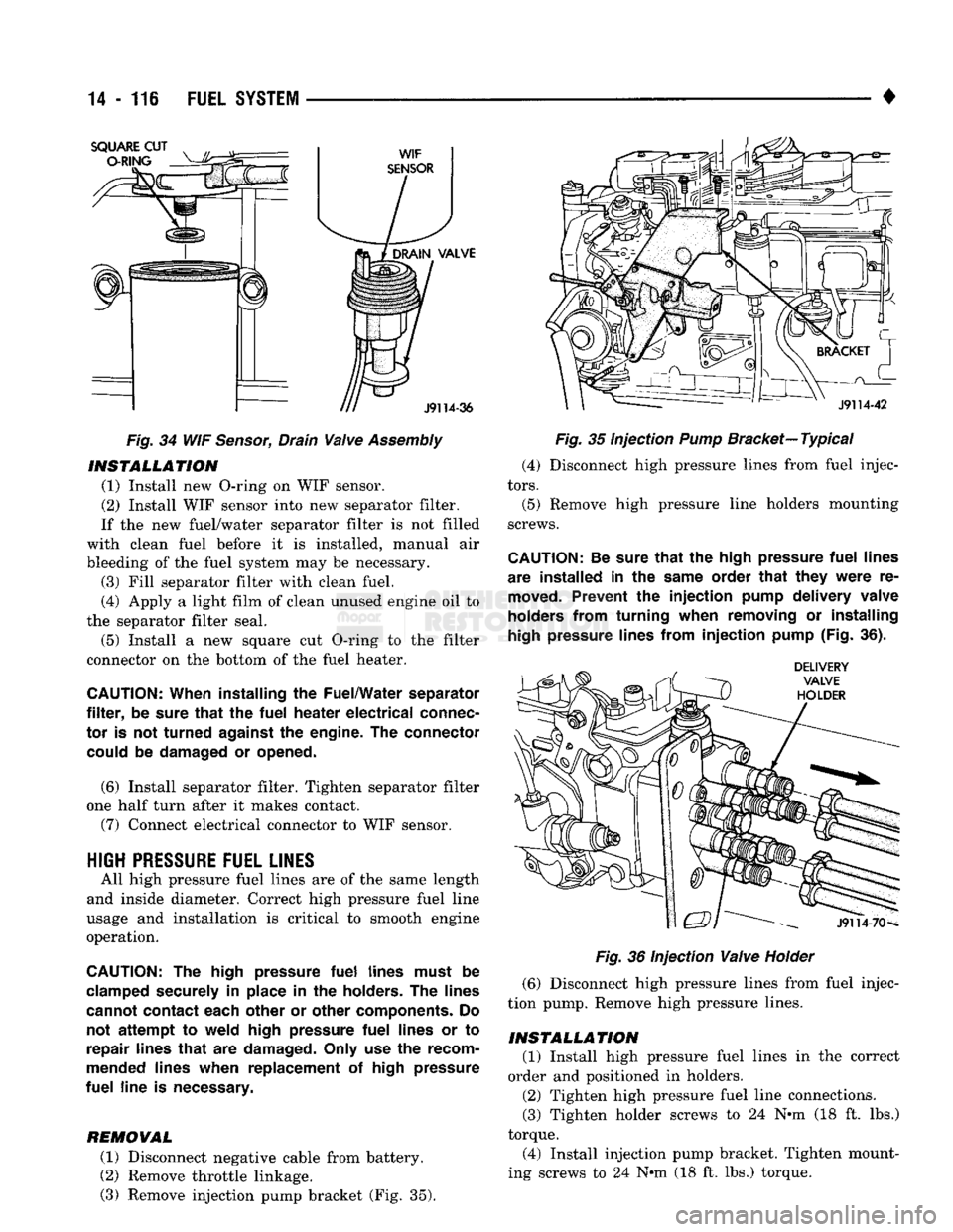 DODGE TRUCK 1993 Service Repair Manual
14
• 116
FUEL
SYSTEM
Fig.
34 WIF
Sensor,
Drain
Valve
Assembly
INSTALLATION
(1) Install new O-ring on WIF sensor.
(2) Install WIF sensor into new separator filter.
If the new fuel/wa DODGE TRUCK 1993 Service Repair Manual
14
• 116
FUEL
SYSTEM
Fig.
34 WIF
Sensor,
Drain
Valve
Assembly
INSTALLATION
(1) Install new O-ring on WIF sensor.
(2) Install WIF sensor into new separator filter.
If the new fuel/wa