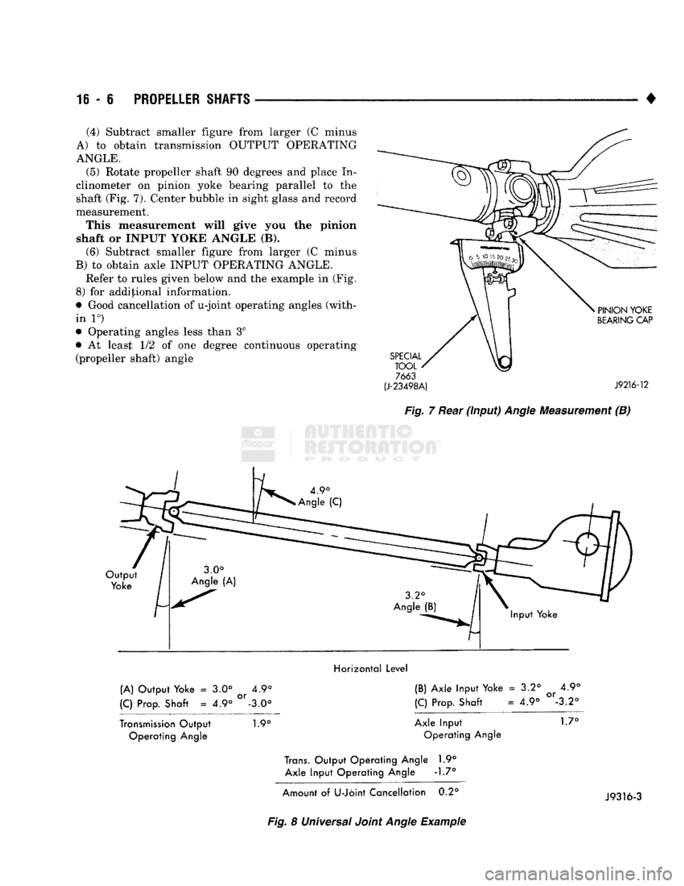 DODGE TRUCK 1993 Service Repair Manual
16 - 6
PROPELLER
SHAFTS
• (4) Subtract smaller figure from larger (C minus
A) to obtain transmission OUTPUT OPERATING
ANGLE. (5) Rotate propeller shaft 90 degrees and place In
clinometer o DODGE TRUCK 1993 Service Repair Manual
16 - 6
PROPELLER
SHAFTS
• (4) Subtract smaller figure from larger (C minus
A) to obtain transmission OUTPUT OPERATING
ANGLE. (5) Rotate propeller shaft 90 degrees and place In
clinometer o