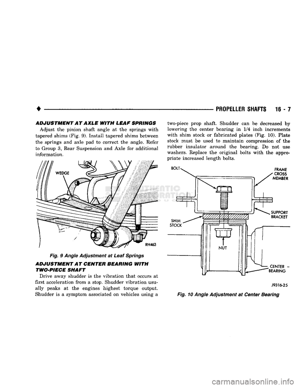 DODGE TRUCK 1993 Service Repair Manual
•
PROPELLER SHAFTS
16 - 7 ADJUSTMENT AT AXLE WITH LEAF SPRINGS
Adjust the pinion shaft angle at the springs with
tapered shims (Fig. 9). Install tapered shims between
the springs and axle pad DODGE TRUCK 1993 Service Repair Manual
•
PROPELLER SHAFTS
16 - 7 ADJUSTMENT AT AXLE WITH LEAF SPRINGS
Adjust the pinion shaft angle at the springs with
tapered shims (Fig. 9). Install tapered shims between
the springs and axle pad