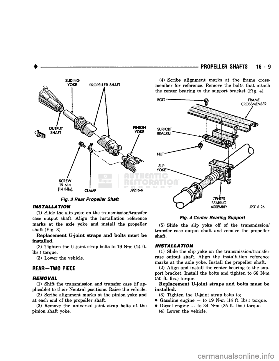 DODGE TRUCK 1993 Service Repair Manual
•
PROPELLER
SHAFTS
16-9
SLIDING
SCREW
19 N-m
(14 ft-lbs).
CLAMP
J9216-6
Fig.
3 Rear Propeller Shaft
INSTALLATION
(1) Slide the slip yoke on the transmission/transfer
case outpu DODGE TRUCK 1993 Service Repair Manual
•
PROPELLER
SHAFTS
16-9
SLIDING
SCREW
19 N-m
(14 ft-lbs).
CLAMP
J9216-6
Fig.
3 Rear Propeller Shaft
INSTALLATION
(1) Slide the slip yoke on the transmission/transfer
case outpu