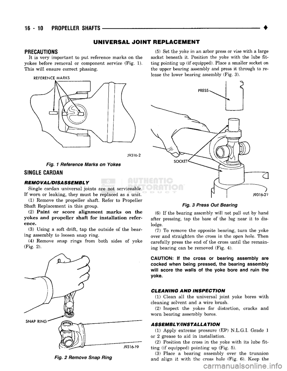 DODGE TRUCK 1993 Service Repair Manual
16-10 PROPELLER SHAFTS
•
UNIVERSAL
JOINT
REPLACEMENT
PRECAUTIONS
It
is
very important
to put
reference marks
on the
yokes before removal
or
component service (Fig.
1).
This wil DODGE TRUCK 1993 Service Repair Manual
16-10 PROPELLER SHAFTS
•
UNIVERSAL
JOINT
REPLACEMENT
PRECAUTIONS
It
is
very important
to put
reference marks
on the
yokes before removal
or
component service (Fig.
1).
This wil