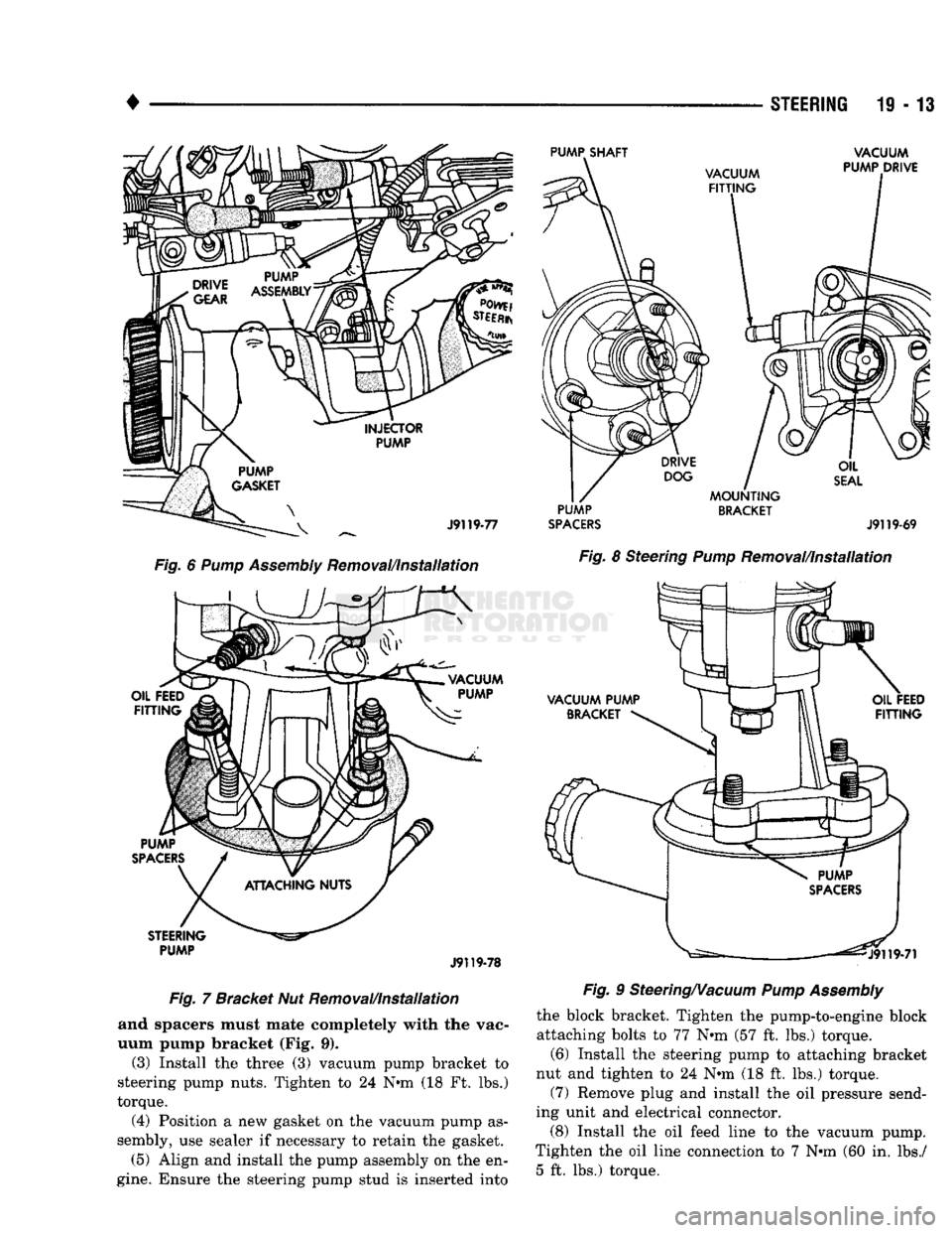 DODGE TRUCK 1993 Service Repair Manual
•
STEERING
19 - 13
Fig.
6 Pump Assembly Removal/Installation
PUMP
Jf
119-78
Fig. 7 Bracket Nut Removal/Installation
and spacers must mate completely with the vac
uum pump bracket (F DODGE TRUCK 1993 Service Repair Manual
•
STEERING
19 - 13
Fig.
6 Pump Assembly Removal/Installation
PUMP
Jf
119-78
Fig. 7 Bracket Nut Removal/Installation
and spacers must mate completely with the vac
uum pump bracket (F