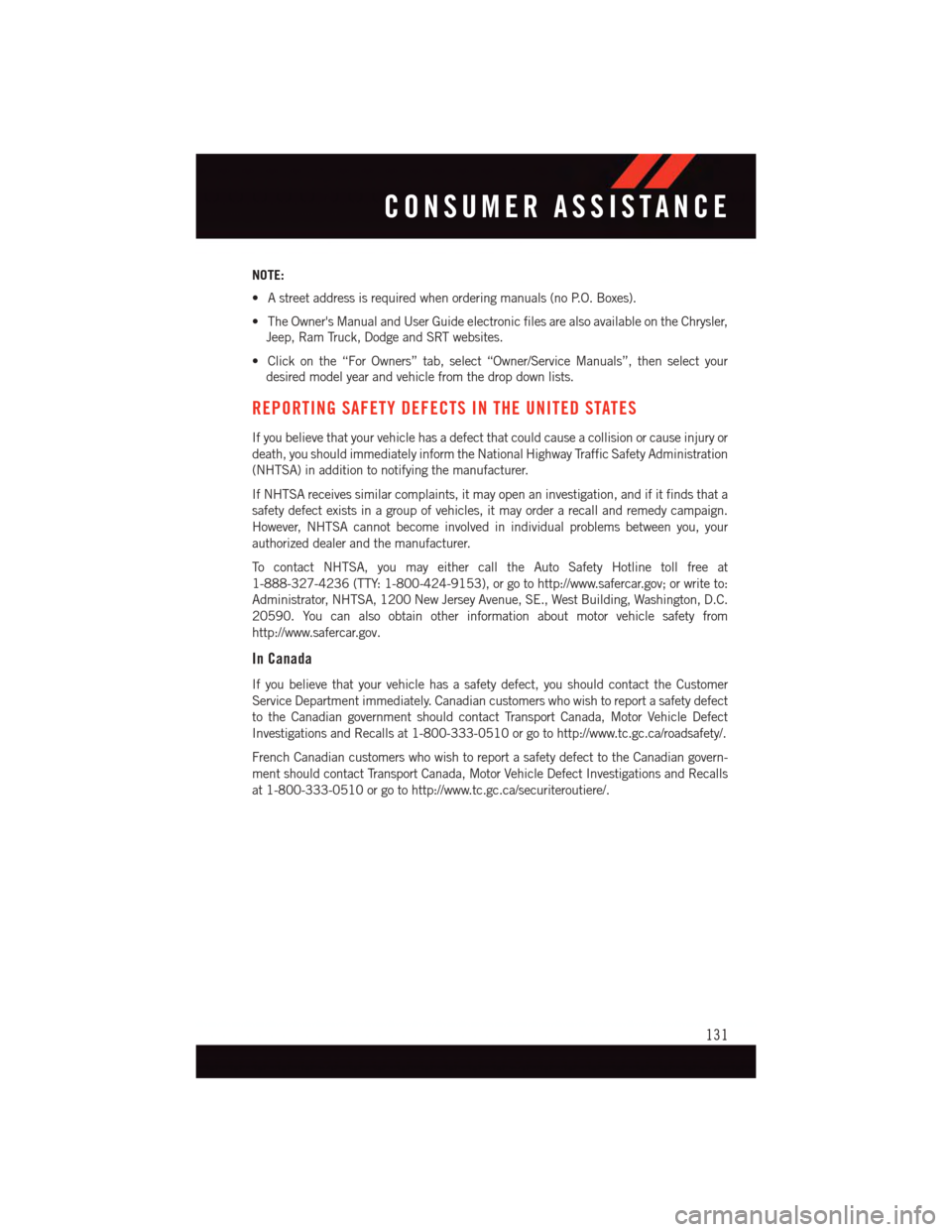 DODGE VIPER 2015 VX / 3.G User Guide NOTE:
•Astreetaddressisrequiredwhenorderingmanuals(noP.O.Boxes).
•TheOwnersManualandUserGuideelectronicfilesarealsoavailableontheChrysler,
Jeep, Ram Truck, Dodge and SRT websites.
•Clickonthe DODGE VIPER 2015 VX / 3.G User Guide NOTE:
•Astreetaddressisrequiredwhenorderingmanuals(noP.O.Boxes).
•TheOwnersManualandUserGuideelectronicfilesarealsoavailableontheChrysler,
Jeep, Ram Truck, Dodge and SRT websites.
•Clickonthe