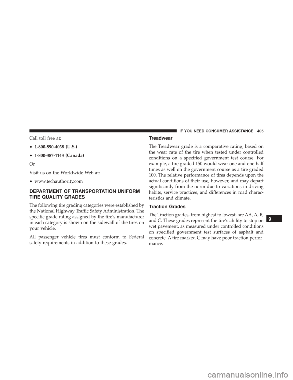 DODGE VIPER SRT 2016 VX / 3.G Owners Manual Call toll free at:
•1-800-890-4038 (U.S.)
• 1-800-387-1143 (Canada)
Or
Visit us on the Worldwide Web at:
• www.techauthority.com
DEPARTMENT OF TRANSPORTATION UNIFORM
TIRE QUALITY GRADES
The foll