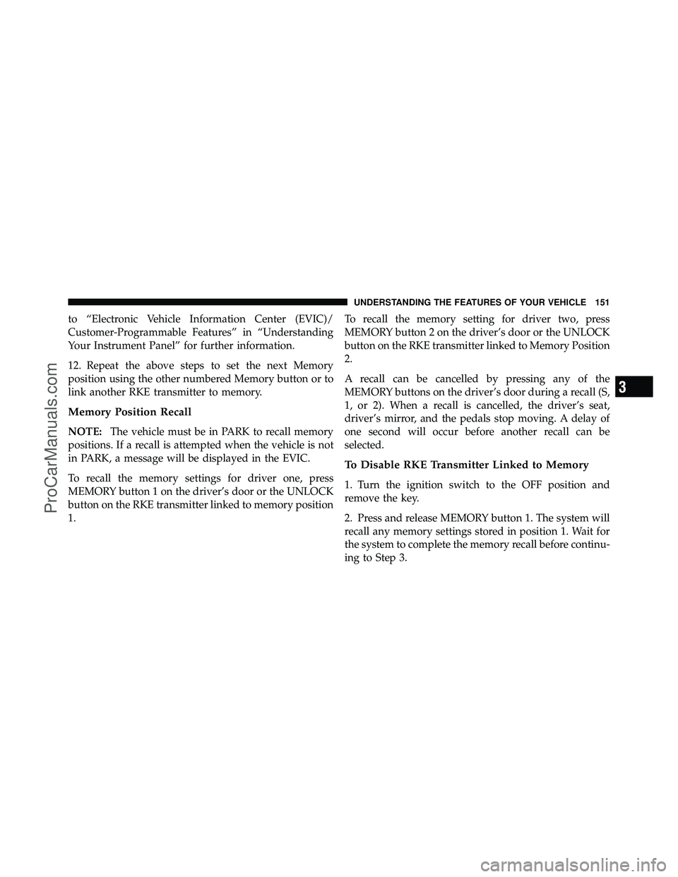 DODGE CARAVAN 2010 Owners Manual to “Electronic Vehicle Information Center (EVIC)/
Customer-Programmable Features” in “Understanding
Your Instrument Panel” for further information.
12. Repeat the above steps to set the next M DODGE CARAVAN 2010 Owners Manual to “Electronic Vehicle Information Center (EVIC)/
Customer-Programmable Features” in “Understanding
Your Instrument Panel” for further information.
12. Repeat the above steps to set the next M
