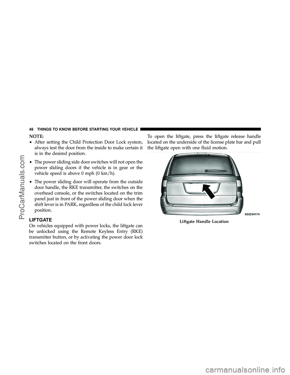 DODGE CARAVAN 2012 Workshop Manual NOTE:
•After setting the Child Protection Door Lock system,
always test the door from the inside to make certain it
is in the desired position.
•The power sliding side door switches will not open DODGE CARAVAN 2012 Workshop Manual NOTE:
•After setting the Child Protection Door Lock system,
always test the door from the inside to make certain it
is in the desired position.
•The power sliding side door switches will not open