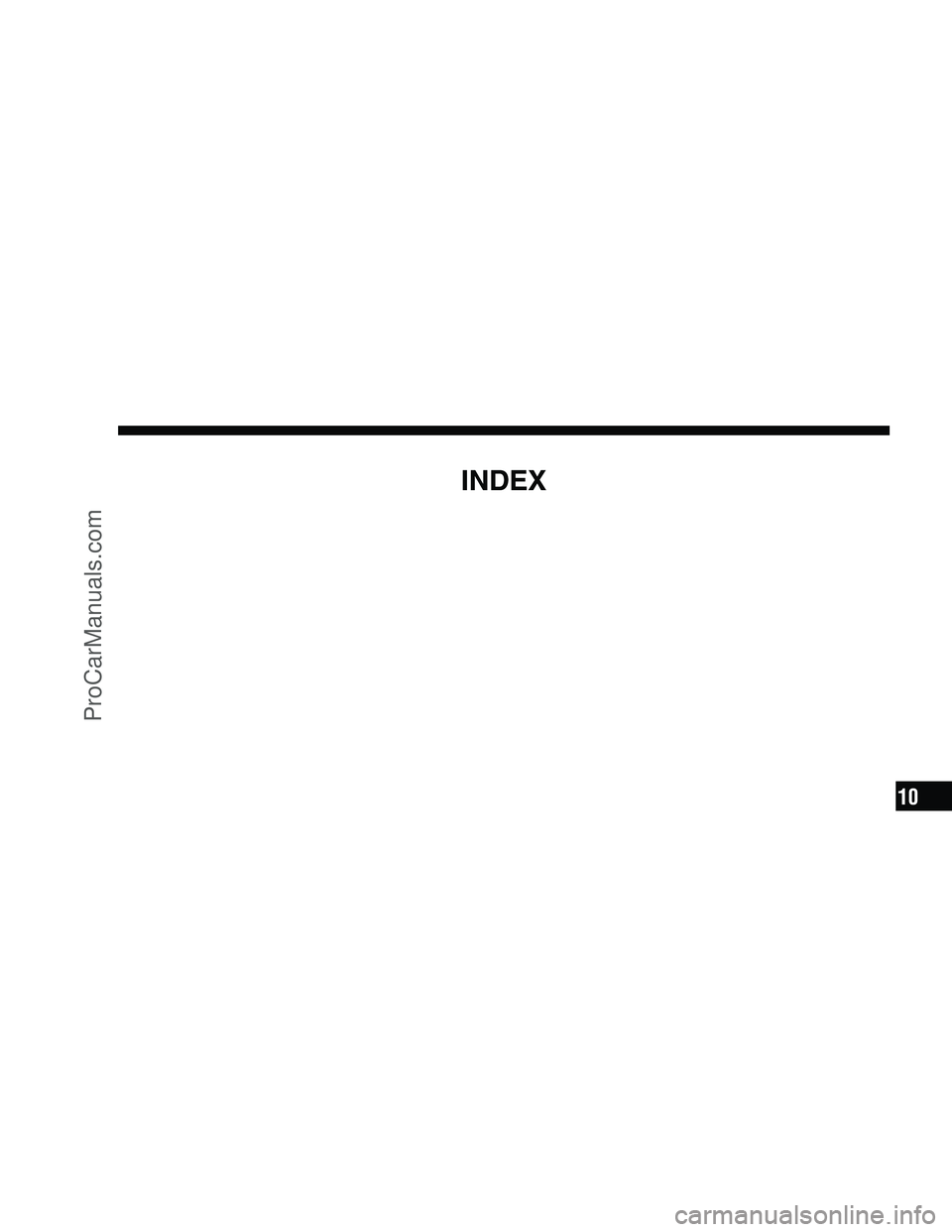 DODGE CHALLENGER 2008 Owners Manual INDEX
10
ProCarManuals.com DODGE CHALLENGER 2008 Owners Manual INDEX
10
ProCarManuals.com