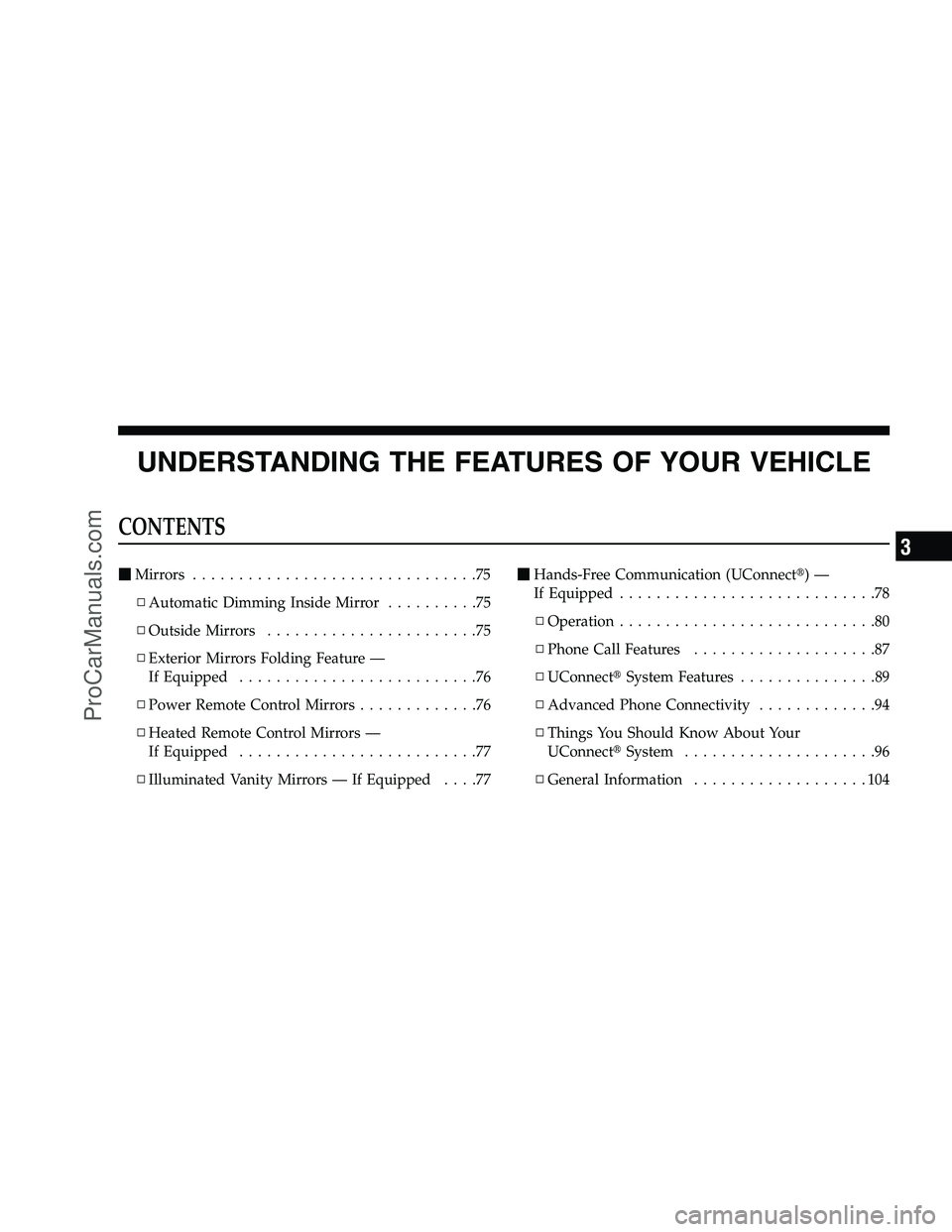 DODGE CHALLENGER 2008 Manual PDF UNDERSTANDING THE FEATURES OF YOUR VEHICLE
CONTENTS
Mirrors ...............................75
▫ Automatic Dimming Inside Mirror ..........75
▫ Outside Mirrors .......................75
▫ Exteri