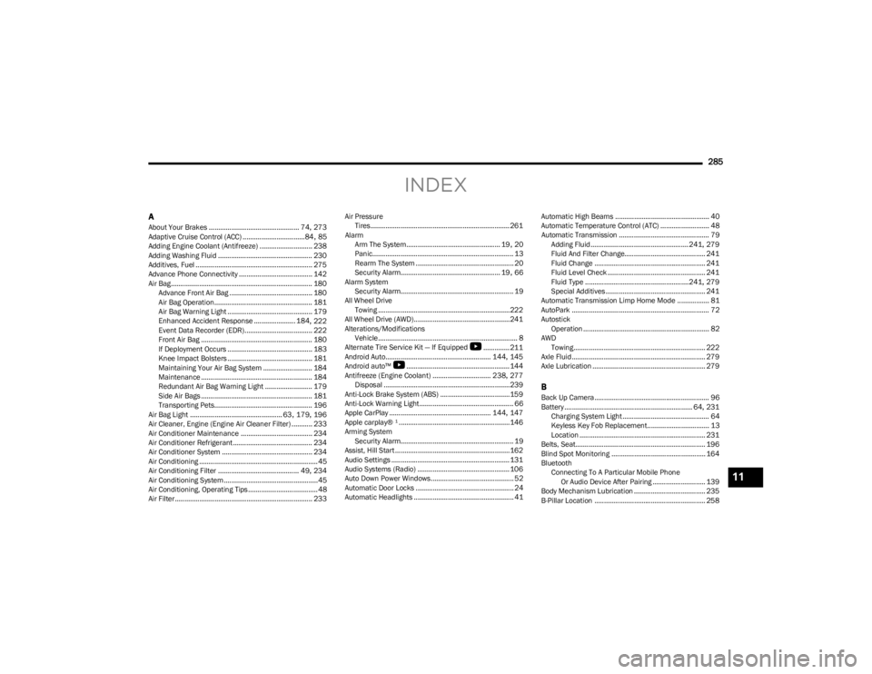 DODGE CHALLENGER 2023  Owners Manual 
285
INDEX
AAbout Your Brakes ................................................ 74, 273
Adaptive Cruise Control (ACC) .................................84, 85
Adding Engine Coolant (Antifreeze) ........