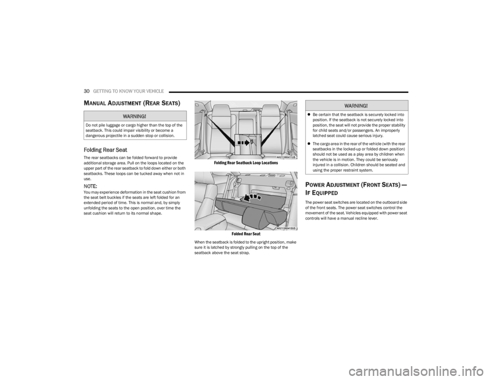 DODGE CHALLENGER 2023  Owners Manual 
30GETTING TO KNOW YOUR VEHICLE  
MANUAL ADJUSTMENT (REAR SEATS)
Folding Rear Seat   
The rear seatbacks can be folded forward to provide 
additional storage area. Pull on the loops located on the 
up