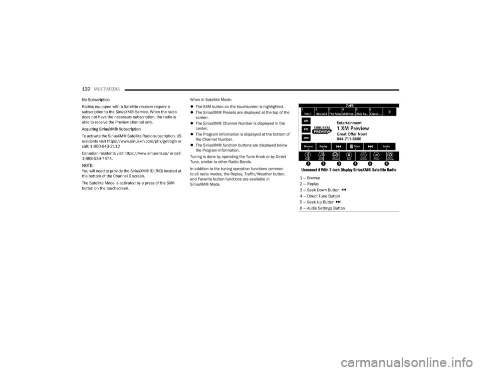DODGE CHARGER 2023  Owners Manual 
132MULTIMEDIA  
No Subscription
Radios equipped with a Satellite receiver require a 
subscription to the SiriusXM® Service. When the radio 
does not have the necessary subscription, the radio is 
ab
