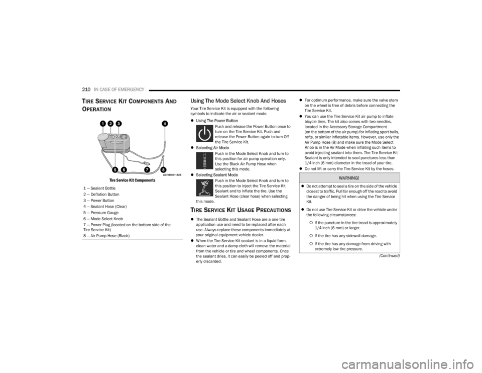 DODGE CHARGER 2023  Owners Manual 
210IN CASE OF EMERGENCY  
(Continued)
TIRE SERVICE KIT COMPONENTS AND 
O
PERATION

Tire Service Kit Components

Using The Mode Select Knob And Hoses
Your Tire Service Kit is equipped with the followi