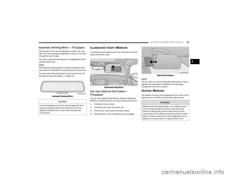 DODGE CHARGER 2023 Owners Guide
GETTING TO KNOW YOUR VEHICLE35
Automatic Dimming Mirror — If Equipped
The rearview mirror can be adjusted up, down, left, and
right. The mirror should be adjusted to center on the view
through t DODGE CHARGER 2023 Owners Guide
GETTING TO KNOW YOUR VEHICLE35
Automatic Dimming Mirror — If Equipped
The rearview mirror can be adjusted up, down, left, and
right. The mirror should be adjusted to center on the view
through t
