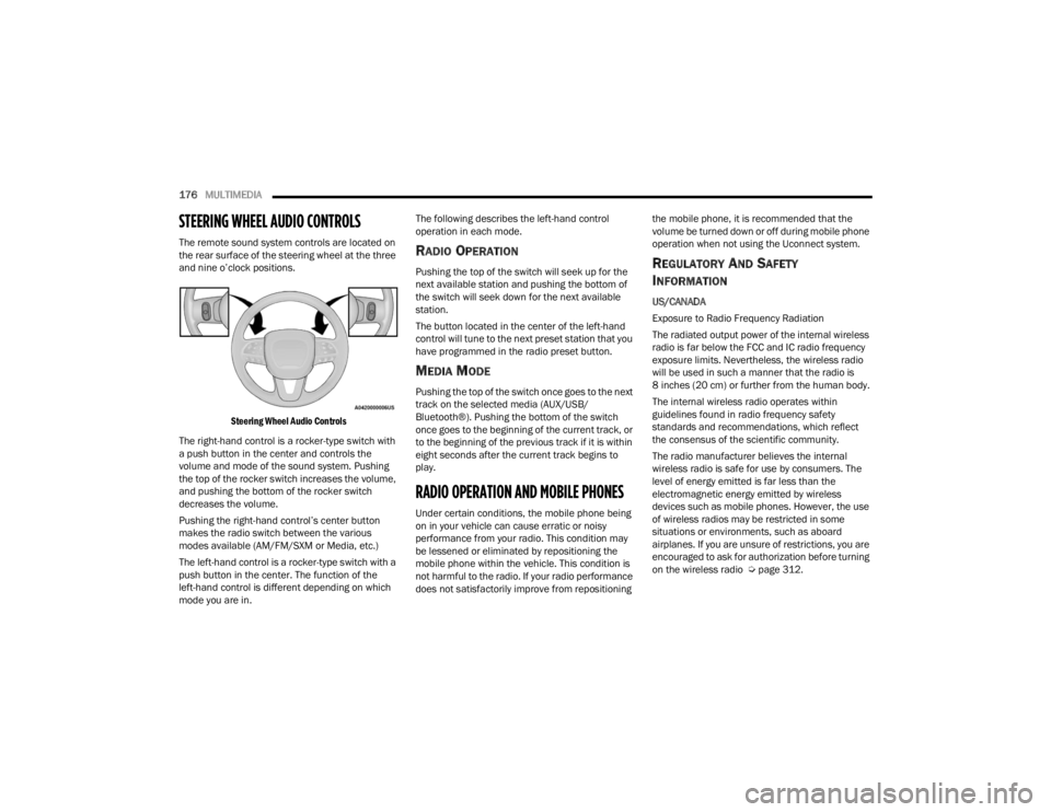 DODGE DURANGO 2023 Owners Manual
176MULTIMEDIA
STEERING WHEEL AUDIO CONTROLS
The remote sound system controls are located on
the rear surface of the steering wheel at the three
and nine o’clock positions.
Steering Wheel A DODGE DURANGO 2023 Owners Manual
176MULTIMEDIA
STEERING WHEEL AUDIO CONTROLS
The remote sound system controls are located on
the rear surface of the steering wheel at the three
and nine o’clock positions.
Steering Wheel A