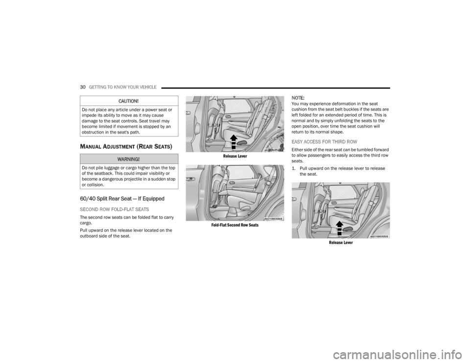 DODGE DURANGO 2023 Owners Guide
30GETTING TO KNOW YOUR VEHICLE
MANUAL ADJUSTMENT (REAR SEATS)
60/40 Split Rear Seat — If Equipped
SECOND ROW FOLD-FLAT SEATS
The second row seats can be folded flat to carry
cargo.
Pull upwar DODGE DURANGO 2023 Owners Guide
30GETTING TO KNOW YOUR VEHICLE
MANUAL ADJUSTMENT (REAR SEATS)
60/40 Split Rear Seat — If Equipped
SECOND ROW FOLD-FLAT SEATS
The second row seats can be folded flat to carry
cargo.
Pull upwar