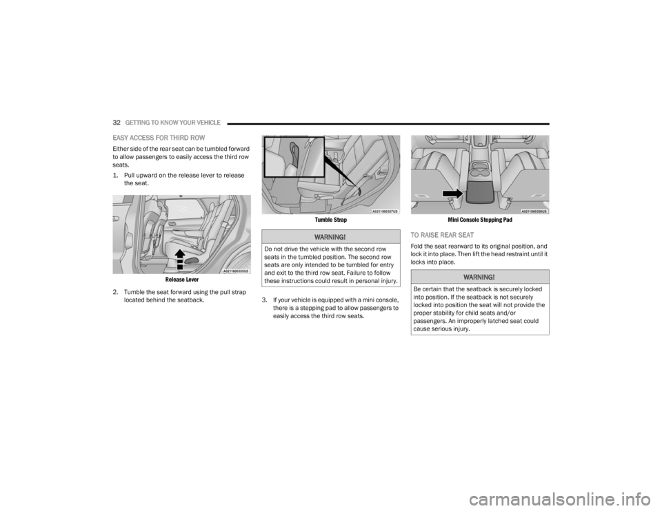 DODGE DURANGO 2023 Owners Guide
32GETTING TO KNOW YOUR VEHICLE
EASY ACCESS FOR THIRD ROW
Either side of the rear seat can be tumbled forward
to allow passengers to easily access the third row
seats.
1. Pull upward on the relea DODGE DURANGO 2023 Owners Guide
32GETTING TO KNOW YOUR VEHICLE
EASY ACCESS FOR THIRD ROW
Either side of the rear seat can be tumbled forward
to allow passengers to easily access the third row
seats.
1. Pull upward on the relea