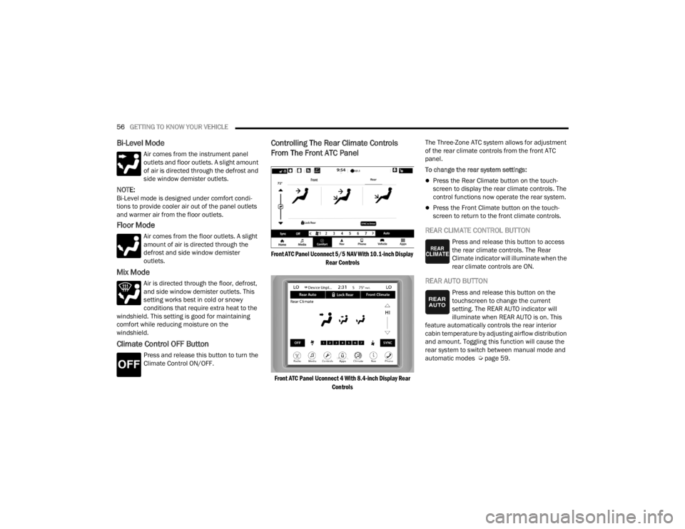 DODGE DURANGO 2023  Owners Manual 
56GETTING TO KNOW YOUR VEHICLE  
Bi-Level Mode
Air comes from the instrument panel 
outlets and floor outlets. A slight amount 
of air is directed through the defrost and 
side window demister outlet