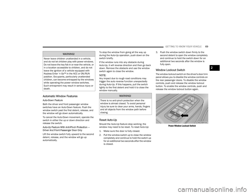 DODGE DURANGO 2023 Manual PDF
GETTING TO KNOW YOUR VEHICLE69
Automatic Window Features
Auto-Down Feature
Both the driver and front passenger window
switches have an Auto-Down feature. Push the
window switch past the first deten DODGE DURANGO 2023 Manual PDF
GETTING TO KNOW YOUR VEHICLE69
Automatic Window Features
Auto-Down Feature
Both the driver and front passenger window
switches have an Auto-Down feature. Push the
window switch past the first deten