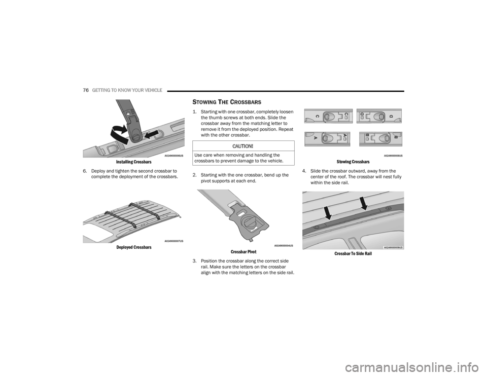 DODGE DURANGO 2023 Manual PDF
76GETTING TO KNOW YOUR VEHICLE
Installing Crossbars
6. Deploy and tighten the second crossbar to complete the deployment of the crossbars.
Deployed Crossbars
STOWING THE CROSSBARS
1. Starting DODGE DURANGO 2023 Manual PDF
76GETTING TO KNOW YOUR VEHICLE
Installing Crossbars
6. Deploy and tighten the second crossbar to complete the deployment of the crossbars.
Deployed Crossbars
STOWING THE CROSSBARS
1. Starting