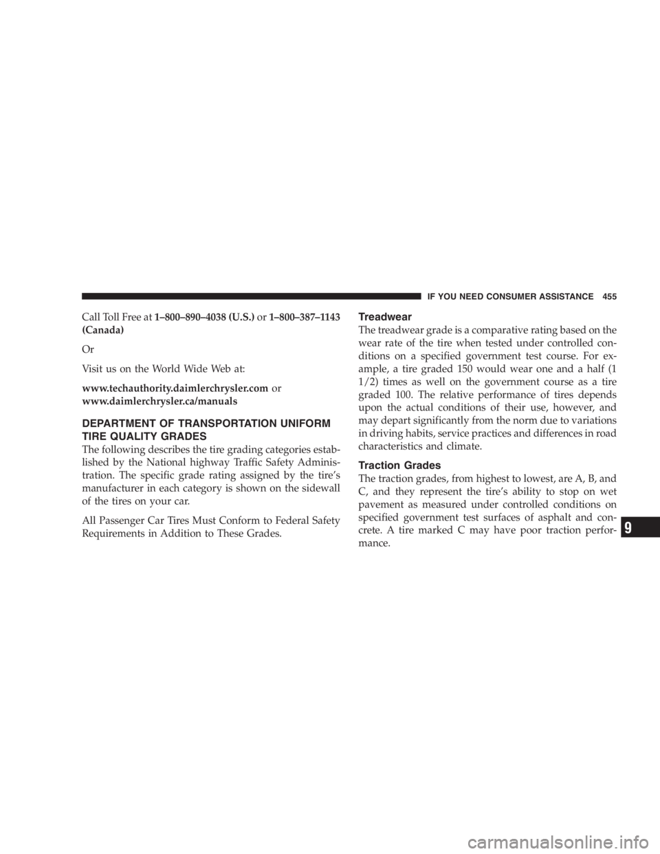 DODGE GRAND CARAVAN 2005  Owners Manual Call Toll Free at 1 – 800 – 890 – 4038 (U.S.) or 1 – 800 – 387 – 1143
(Canada)
Or
Visit us on the World Wide Web at:
www.techauthority.daimlerchrysler.com or
www.daimlerchrysler.ca/manuals