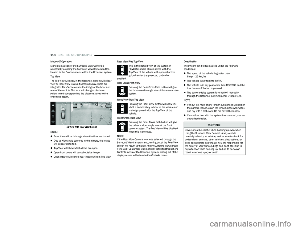 DODGE HORNET 2023 Owners Manual
118STARTING AND OPERATING
Modes Of Operation
Manual activation of the Surround View Camera is
selected by pressing the Surround View Camera button
located in the Controls menu within the Uconnect DODGE HORNET 2023 Owners Manual
118STARTING AND OPERATING
Modes Of Operation
Manual activation of the Surround View Camera is
selected by pressing the Surround View Camera button
located in the Controls menu within the Uconnect