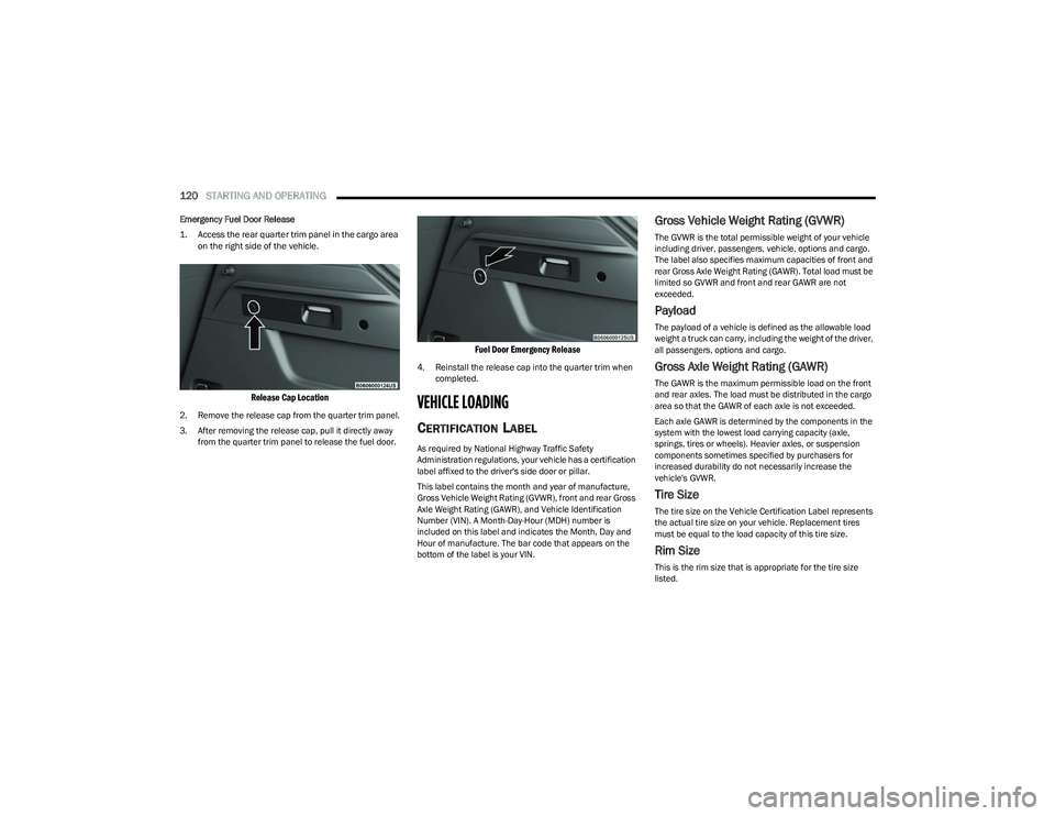 DODGE HORNET 2023 Owners Manual
120STARTING AND OPERATING
Emergency Fuel Door Release
1. Access the rear quarter trim panel in the cargo area
on the right side of the vehicle.
Release Cap Location
2. Remove the release cap fr DODGE HORNET 2023 Owners Manual
120STARTING AND OPERATING
Emergency Fuel Door Release
1. Access the rear quarter trim panel in the cargo area
on the right side of the vehicle.
Release Cap Location
2. Remove the release cap fr