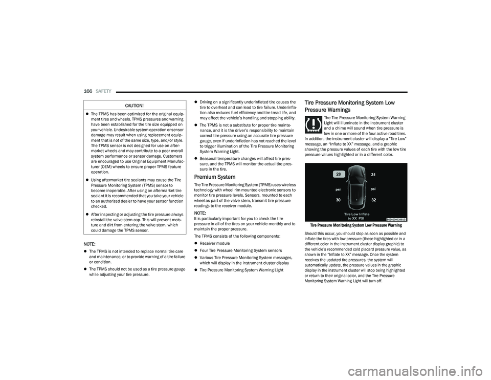 DODGE HORNET 2023 Owners Manual
166SAFETY
NOTE:
The TPMS is not intended to replace normal tire care
and maintenance, or to provide warning of a tire failure
or condition.
The TPMS should not be used as a tire pressure g DODGE HORNET 2023 Owners Manual
166SAFETY
NOTE:
The TPMS is not intended to replace normal tire care
and maintenance, or to provide warning of a tire failure
or condition.
The TPMS should not be used as a tire pressure g