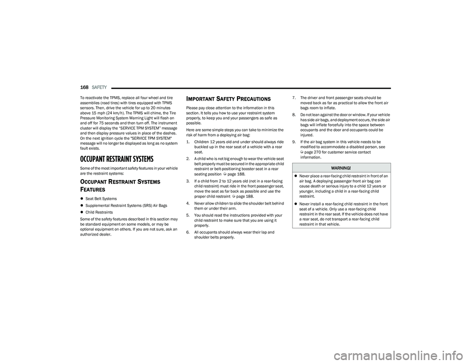 DODGE HORNET 2023 Owners Guide
168SAFETY
To reactivate the TPMS, replace all four wheel and tire
assemblies (road tires) with tires equipped with TPMS
sensors. Then, drive the vehicle for up to 20 minutes
above 15 mph (24 km/ DODGE HORNET 2023 Owners Guide
168SAFETY
To reactivate the TPMS, replace all four wheel and tire
assemblies (road tires) with tires equipped with TPMS
sensors. Then, drive the vehicle for up to 20 minutes
above 15 mph (24 km/