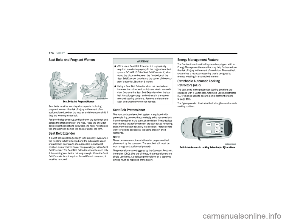 DODGE HORNET 2023 Owners Manual
174SAFETY
Seat Belts And Pregnant Women
Seat Belts And Pregnant Women
Seat belts must be worn by all occupants including
pregnant women: the risk of injury in the event of an
accident is reduc DODGE HORNET 2023 Owners Manual
174SAFETY
Seat Belts And Pregnant Women
Seat Belts And Pregnant Women
Seat belts must be worn by all occupants including
pregnant women: the risk of injury in the event of an
accident is reduc