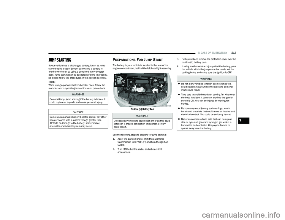 DODGE HORNET 2023 Owners Manual
IN CASE OF EMERGENCY215
JUMP STARTING
If your vehicle has a discharged battery, it can be jump
started using a set of jumper cables and a battery in
another vehicle or by using a portable battery b DODGE HORNET 2023 Owners Manual
IN CASE OF EMERGENCY215
JUMP STARTING
If your vehicle has a discharged battery, it can be jump
started using a set of jumper cables and a battery in
another vehicle or by using a portable battery b