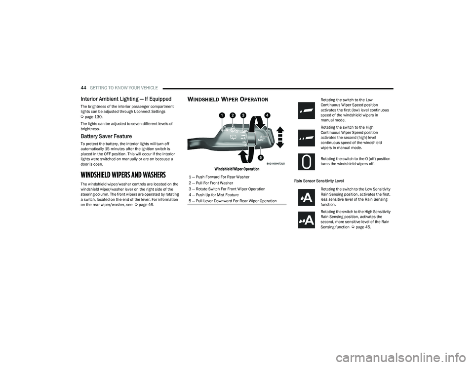 DODGE HORNET 2023 Service Manual
44GETTING TO KNOW YOUR VEHICLE
Interior Ambient Lighting — If Equipped
The brightness of the interior passenger compartment
lights can be adjusted through Uconnect Settings
Úpage 130.
The lig DODGE HORNET 2023 Service Manual
44GETTING TO KNOW YOUR VEHICLE
Interior Ambient Lighting — If Equipped
The brightness of the interior passenger compartment
lights can be adjusted through Uconnect Settings
Úpage 130.
The lig