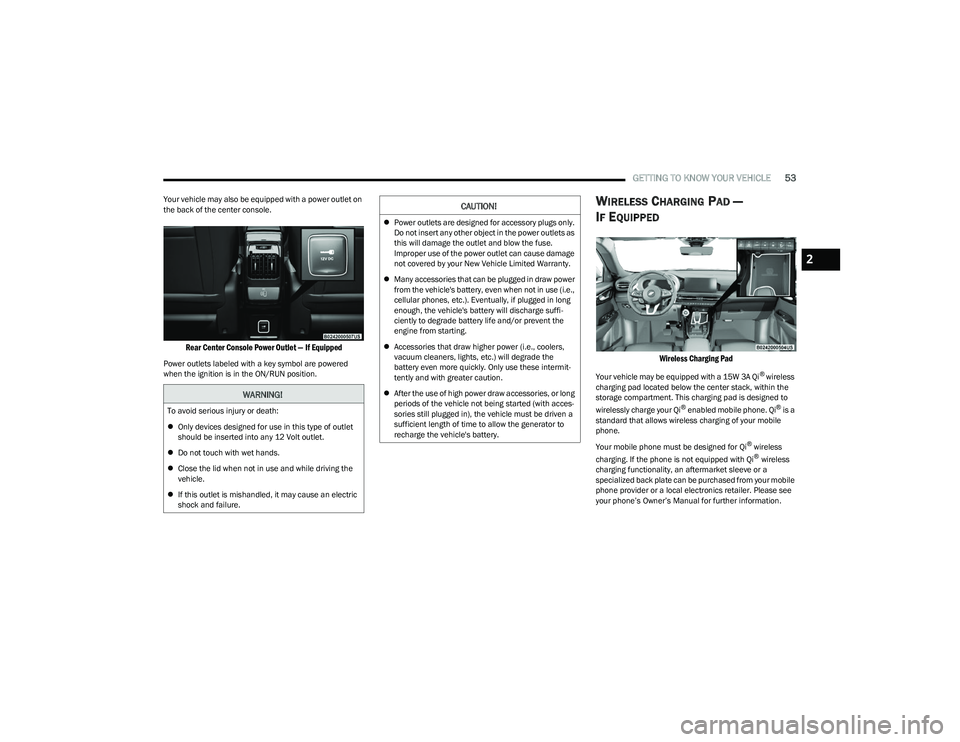 DODGE HORNET 2023 Workshop Manual
GETTING TO KNOW YOUR VEHICLE53
Your vehicle may also be equipped with a power outlet on
the back of the center console.
Rear Center Console Power Outlet — If Equipped
Power outlets labeled with DODGE HORNET 2023 Workshop Manual
GETTING TO KNOW YOUR VEHICLE53
Your vehicle may also be equipped with a power outlet on
the back of the center console.
Rear Center Console Power Outlet — If Equipped
Power outlets labeled with